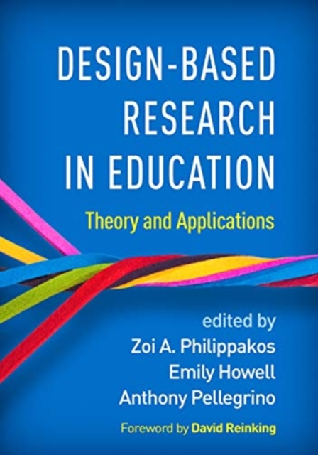Design-Based Research in Education: Theory and Applications - Zoi A. Philippakos