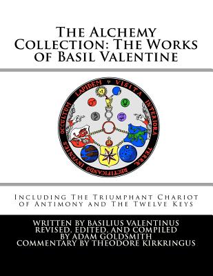 The Alchemy Collection: The Works of Basil Valentine - Basil Valentine