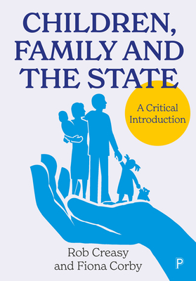 Children, Family and the State: A Critical Introduction - Rob Creasy