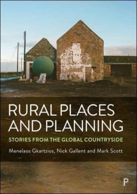 Rural Places and Planning: Stories from the Global Countryside - Menelaos Gkartzios