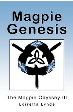 Coperta cărții 'Magpie Genesis: The Magpie Odyssey III - Lorretta Lynde'