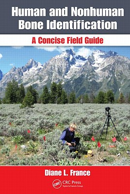 Human and Nonhuman Bone Identification: A Concise Field Guide - Diane L. France