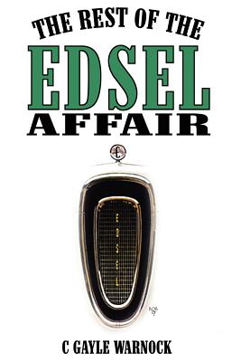 The Rest of the Edsel Affair - C. Gayle Warnock