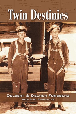 Twin Destinies - Delbert Forsberg