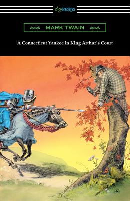 A Connecticut Yankee in King Arthur's Court (with an Introduction by E. Hudson Long) - Mark Twain