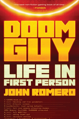 Doom Guy: Life in First Person - John Romero