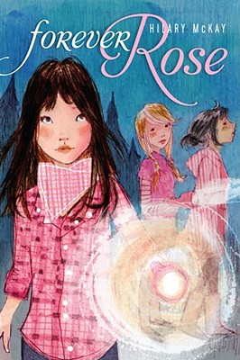 Forever Rose - Hilary Mckay