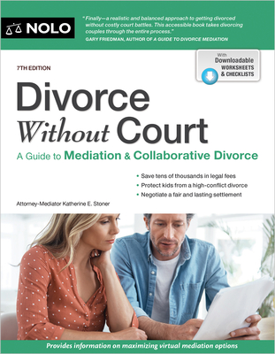 Divorce Without Court: A Guide to Mediation and Collaborative Divorce - Katherine Stoner