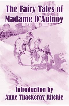 Poza produsului The Fairy Tales of Madame D'Aulnoy - Countess Of D'aulnoy