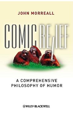 Coperta cărții 'Comic Relief - John Morreall'