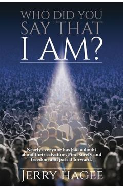 Coperta cărții 'Who Did You Say That I Am? - Jerry Hagee'