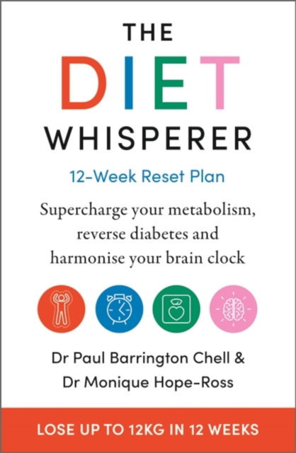 The Diet-Whisperer: 12-Week Reset Plan - Paul Barrington Chell