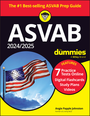 2024/2025 ASVAB for Dummies (+ 7 Practice Tests, Flashcards, & Videos Online) - Angie Papple Johnston