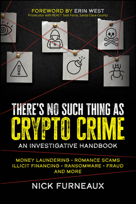 There's No Such Thing as Crypto Crime: An Investigators Guide - Nick Furneaux