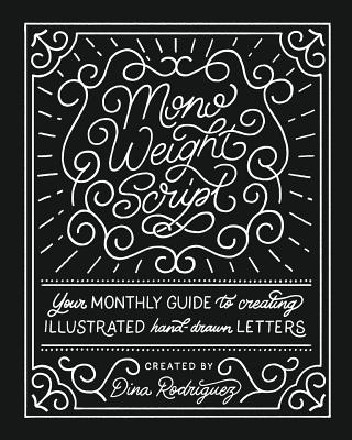 Vol 8 Monoweight Script Lettering Adventures - Dina Rodriguez