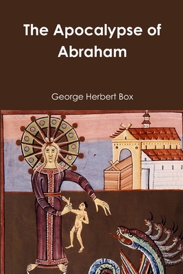 The Apocalypse of Abraham - George Herbert Box