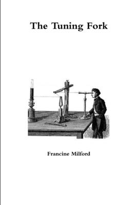 The Tuning Fork - Francine Milford