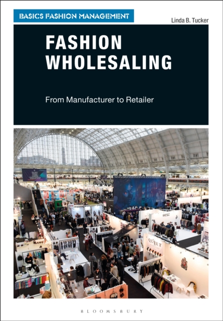 Fashion Wholesaling: From Manufacturer to Retailer - Linda B. Tucker