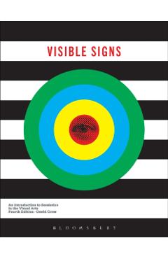 Visible Signs: An Introduction to Semiotics in the Visual Arts - David Crow