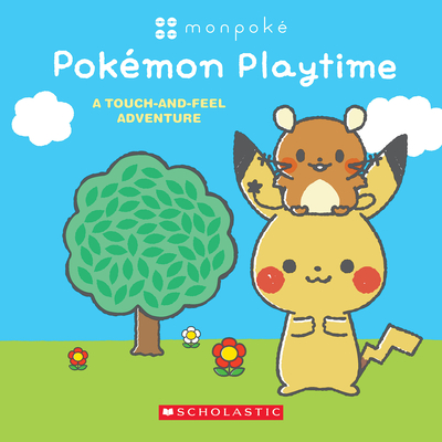 Pokémon Playtime: A Touch and Feel Adventure (Monpoké Board Book) - Scholastic