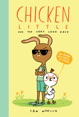 Chicken Little and the Very Long Race (the Real Chicken Little) - Sam Wedelich