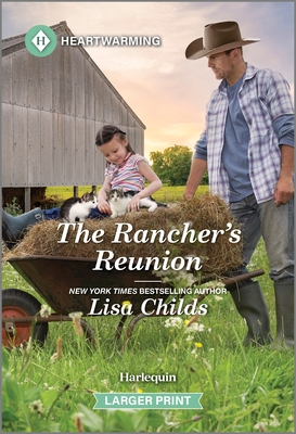 The Rancher's Reunion: A Clean and Uplifting Romance - Lisa Childs