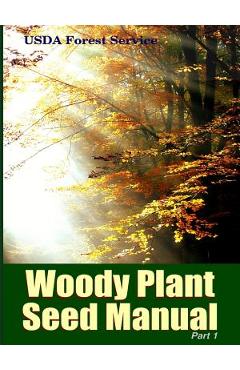 Coperta cărții 'The Woody Plant Seed Manual Part I - Franklin T. Bonner'