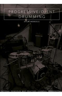 Coperta cărții 'Progressive/Djent Drumming - Stijn Moreels'