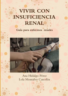 Coperta cărții 'Vivir Con Insuficiencia Renal - Lola Montalvo Carcelén'