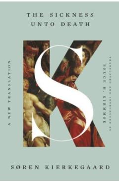 The Sickness Unto Death: A New Translation - Søren Kierkegaard