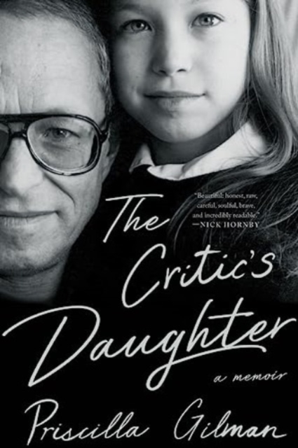 The Critic's Daughter: A Memoir - Priscilla Gilman