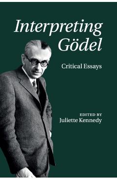 Coperta cărții 'Interpreting Gödel - Juliette Kennedy'
