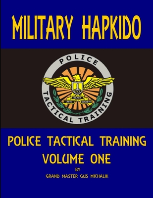 Military Hapkido: Police Tactical Training Vol. 1 - Gus Michalik