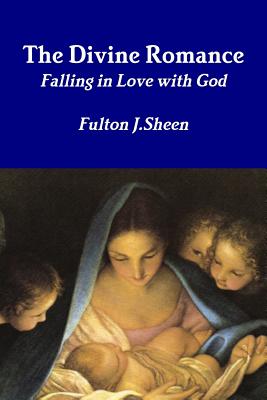 Coperta cărții 'The Divine Romance - Fulton J. Sheen'