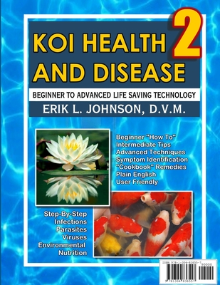 Koi Health & Disease: Everything You Need To Know 2nd Edition - Erik Johnson