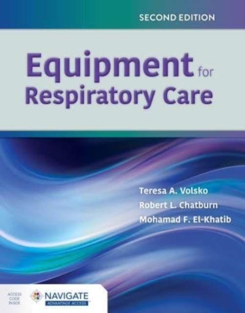 Equipment for Respiratory Care - Teresa A. Volsko