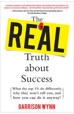 Coperta cărții 'The Real Truth about Success (Pb) - Garrison Wynn'