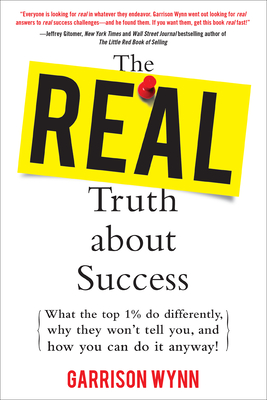 The Real Truth about Success (Pb) - Garrison Wynn