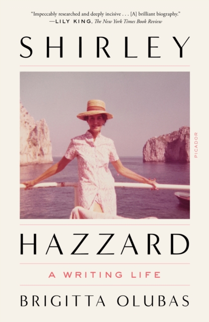 Shirley Hazzard: A Writing Life - Brigitta Olubas