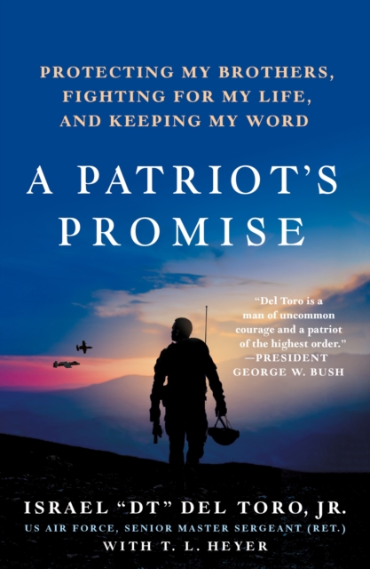 A Patriot's Promise: Protecting My Brothers, Fighting for My Life, and Keeping My Word - Israel Dt Del Toro Jr