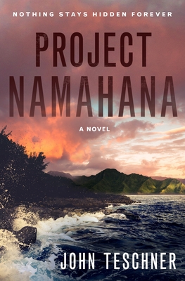 Project Namahana - John Teschner