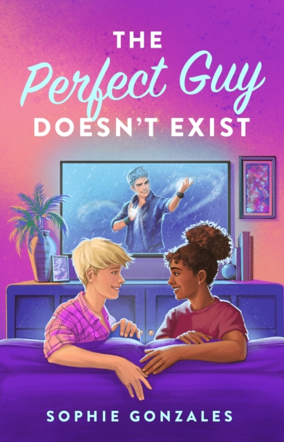 The Perfect Guy Doesn't Exist - Sophie Gonzales