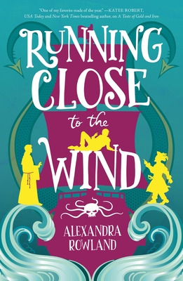 Running Close to the Wind - Alexandra Rowland