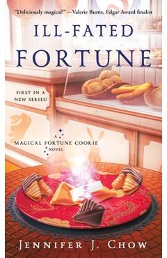 Coperta cărții 'Ill-Fated Fortune: A Magical Fortune Cookie Novel - Jennifer J. Chow'