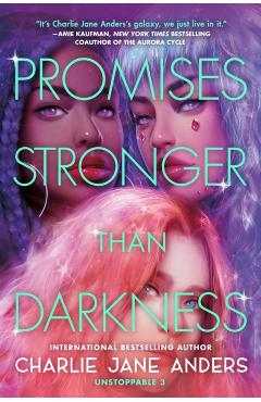 Promises Stronger Than Darkness - Charlie Jane Anders