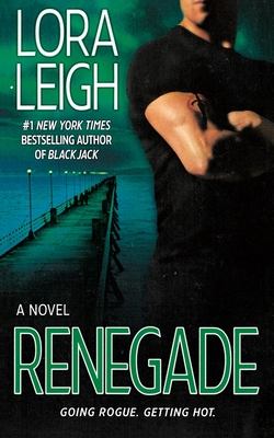 Renegade - Lora Leigh