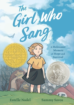 The Girl Who Sang: A Holocaust Memoir of Hope and Survival - Estelle Nadel