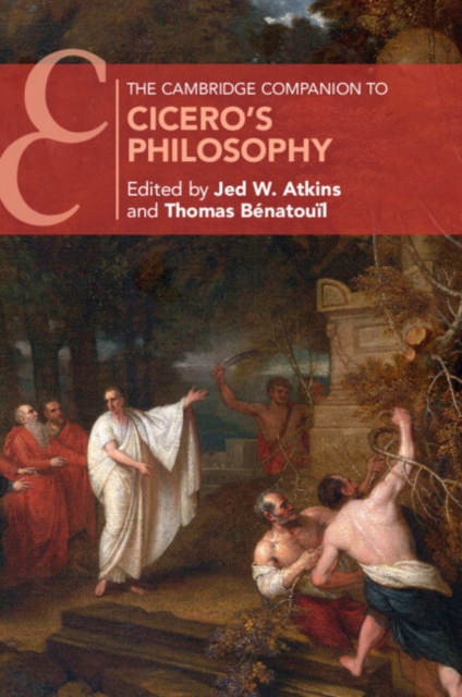 The Cambridge Companion to Cicero's Philosophy - Jed W. Atkins