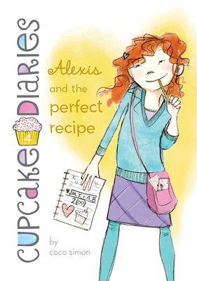 Alexis and the Perfect Recipe: #4 - Coco Simon