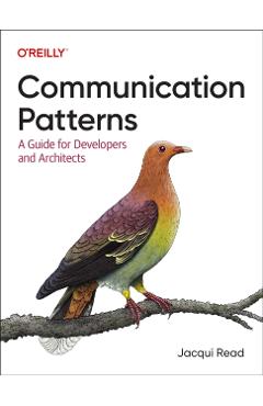 Communication Patterns: A Guide for Developers and Architects - Jacqui Read